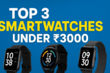 Top 3 Smartwatches Under ₹3000 You Can Buy Right Now